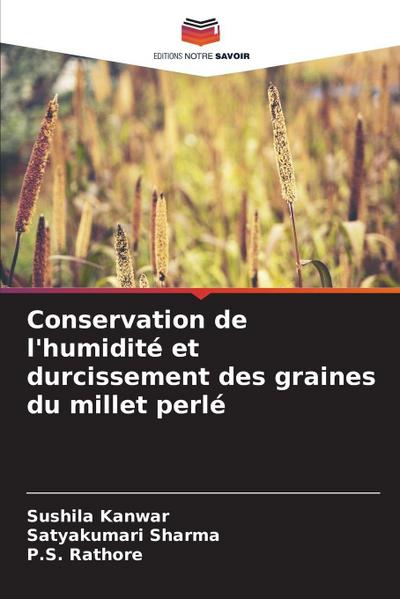Conservation de l’humidité et durcissement des graines du millet perlé