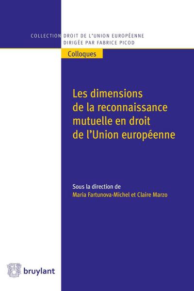 Les dimensions de la reconnaissance mutuelle en droit de l’Union européenne