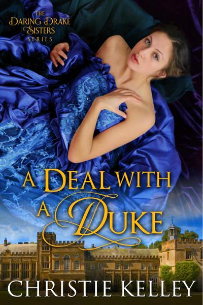 A Deal with a Duke (The Daring Drake Sisters, #2)