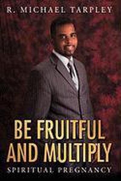 Be Fruitful and Multiply