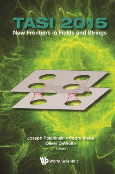 NEW FRONTIERS IN FIELDS AND STRINGS (TASI 2015)