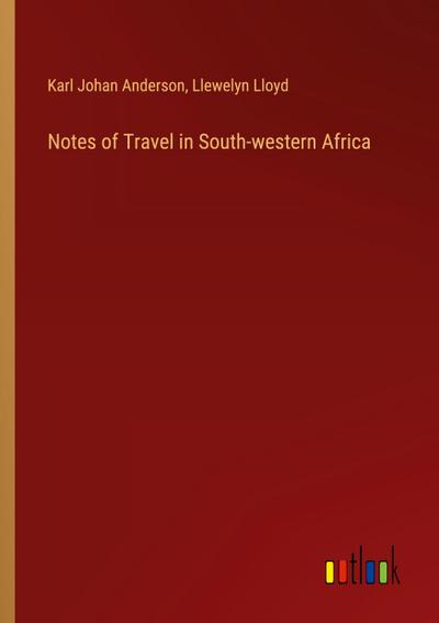 Notes of Travel in South-western Africa