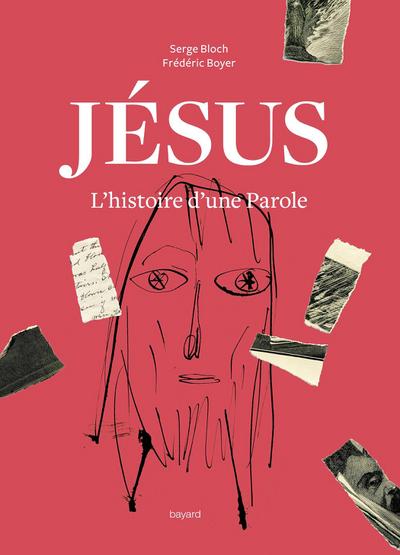 Jésus. L’histoire d’une Parole