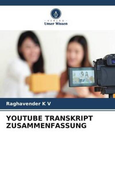 YOUTUBE TRANSKRIPT ZUSAMMENFASSUNG