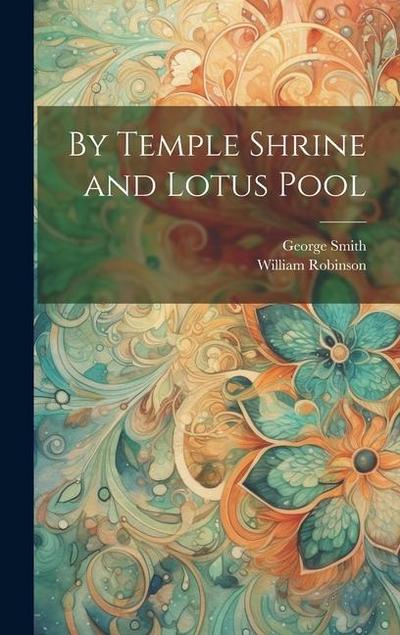 By Temple Shrine and Lotus Pool