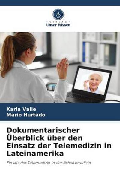Dokumentarischer Überblick über den Einsatz der Telemedizin in Lateinamerika