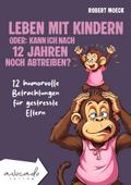 Leben mit Kindern - oder: Kann ich nach 12 Jahren noch abtreiben?