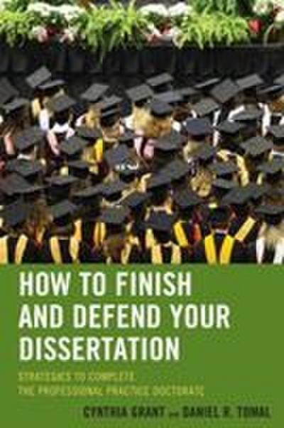 How to Finish and Defend Your Dissertation
