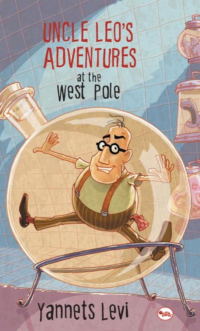 UNCLE LEO’S ADVENTURES AT THE WEST POLE