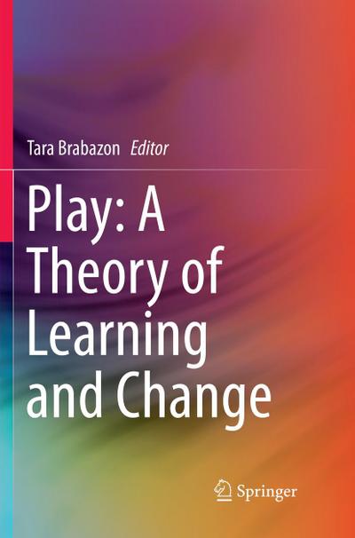 Play: A Theory of Learning and Change