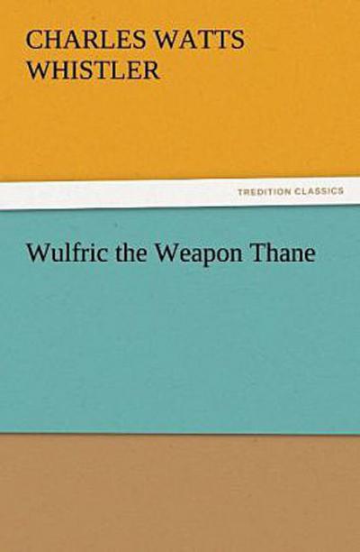 Wulfric the Weapon Thane