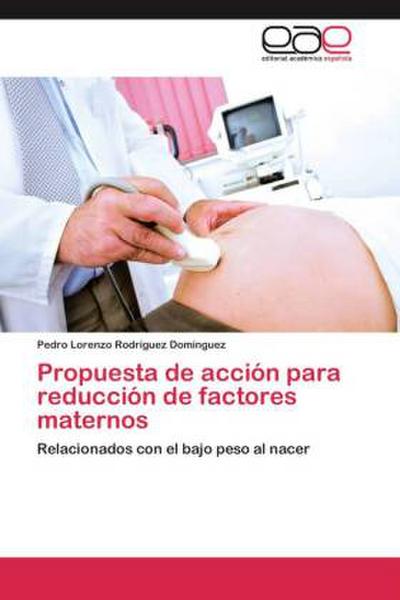 Propuesta de acción para reducción de factores maternos