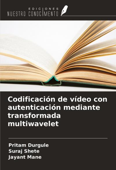 Codificación de vídeo con autenticación mediante transformada multiwavelet