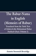 The Babur-nama in English (Memoirs of Babur)