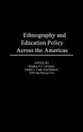 Ethnography and Educational Policy Across the Americas