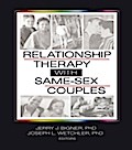 Relationship Therapy with Same-Sex Couples - Jerry Bigner