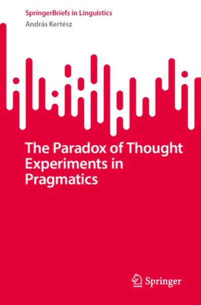 The Paradox of Thought Experiments in Pragmatics