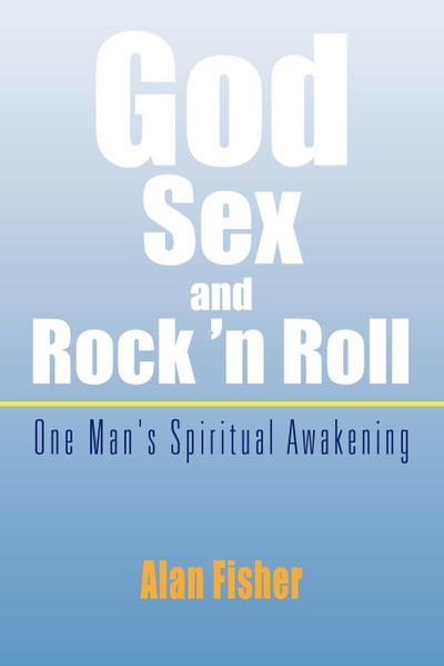 God, Sex and Rock ’n Roll