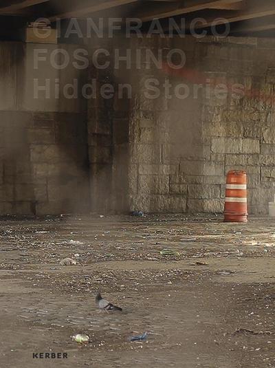 Gianfranco Foschino: Hidden Stories