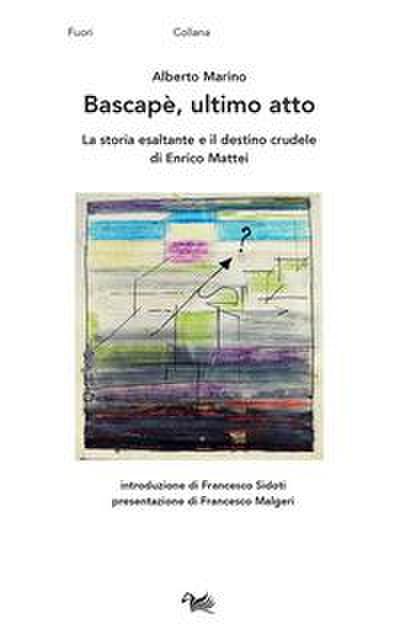 Marino, A: Bascapè, ultimo atto. La storia esaltante e il de