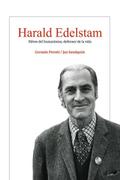 Harald Edelstam, Héroe del humanismo, defensor de la vida