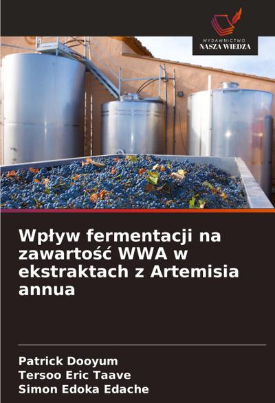 Wp¿yw fermentacji na zawarto¿¿ WWA w ekstraktach z Artemisia annua