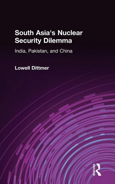 South Asia’s Nuclear Security Dilemma