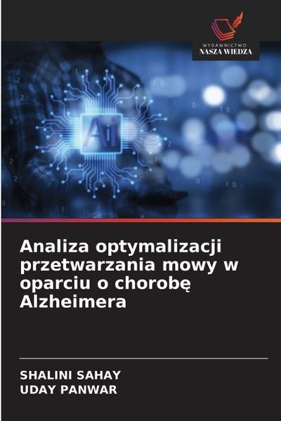 Analiza optymalizacji przetwarzania mowy w oparciu o chorob¿ Alzheimera