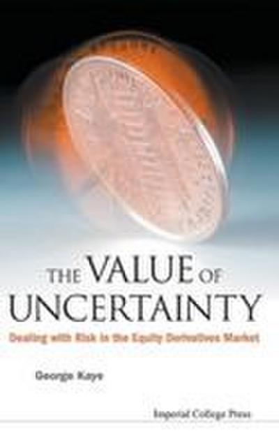 THE VALUE OF UNCERTAINTY