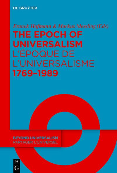 Epoch of Universalism 1769-1989 / L’epoque de l’universalisme 1769-1989