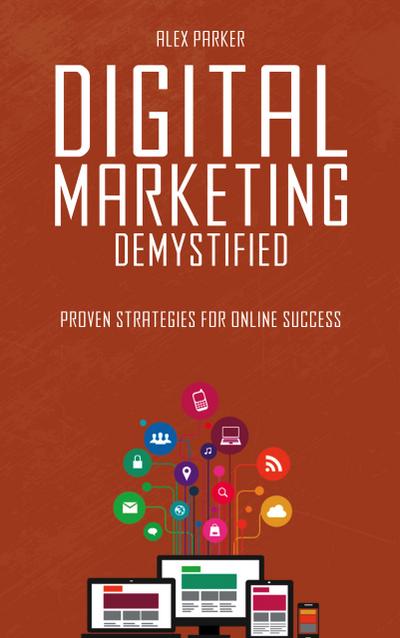 Digital Marketing Demystified