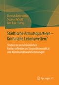 Städtische Armutsquartiere - Kriminelle Lebenswelten?