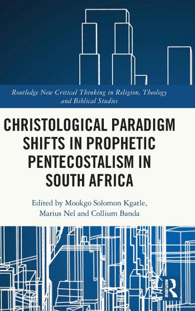 Christological Paradigm Shifts in Prophetic Pentecostalism in South Africa