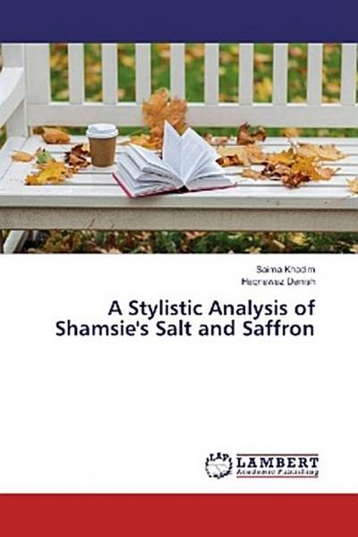 A Stylistic Analysis of Shamsie’s Salt and Saffron