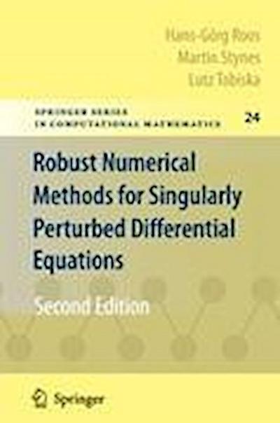 Robust Numerical Methods for Singularly Perturbed Differential Equations