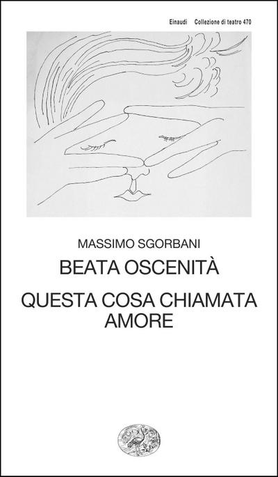 Beata oscenità. Questa cosa chiamata amore