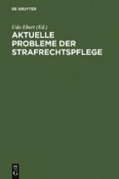 Aktuelle Probleme der Strafrechtspflege