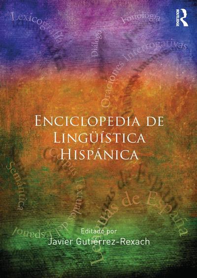 Enciclopedia de Lingüística Hispánica Volume I