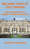 Walking Tour of Cheltenham, The Most Beautiful Regency Town in England