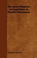 Seven Purposes - An Experience In Psychic Phenomen
