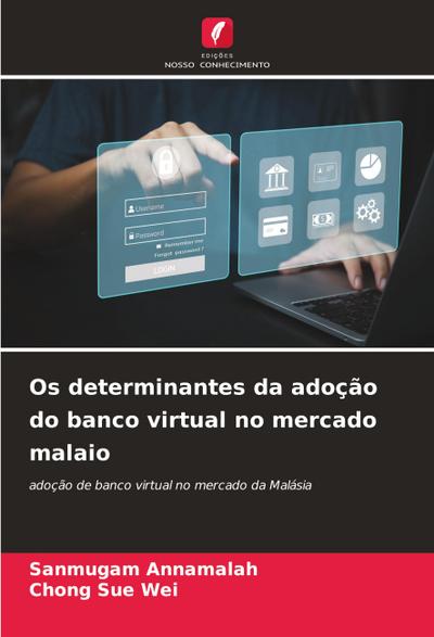 Os determinantes da adoção do banco virtual no mercado malaio