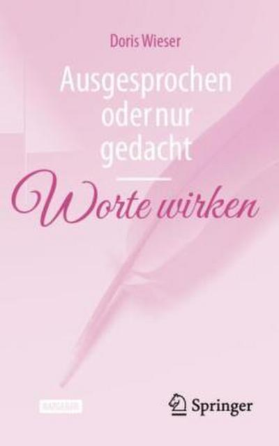 Ausgesprochen oder nur gedacht - Worte wirken