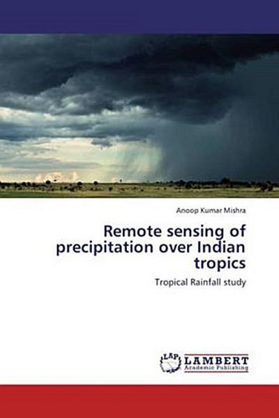 Remote sensing of precipitation over Indian tropics