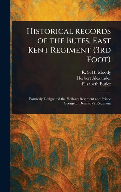 Historical Records of the Buffs, East Kent Regiment (3rd Foot)