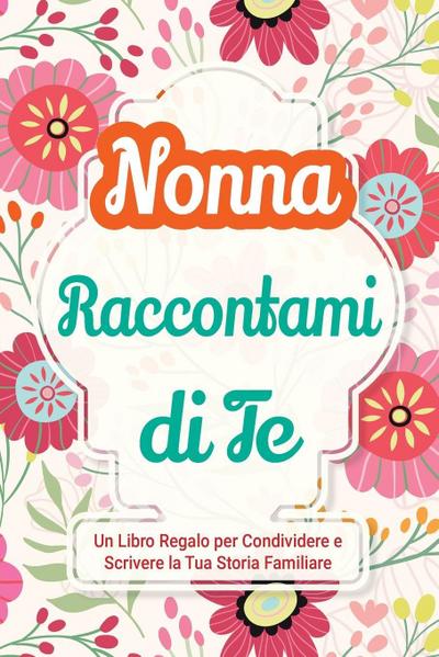 Nonna, Raccontami di Te
