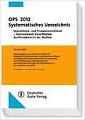 OPS 2012 Systematisches Verzeichnis: Operationen- und Prozedurenschlüssel - Internationale Klassifikation der Prozeduren in der Medizin Version 2012