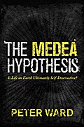 The Medea Hypothesis