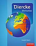 Diercke Weltatlas. Bayern. Aktuelle Ausgabe 2015