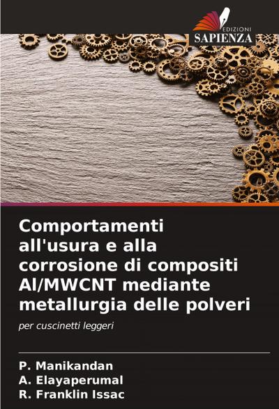 Comportamenti all’usura e alla corrosione di compositi Al/MWCNT mediante metallurgia delle polveri