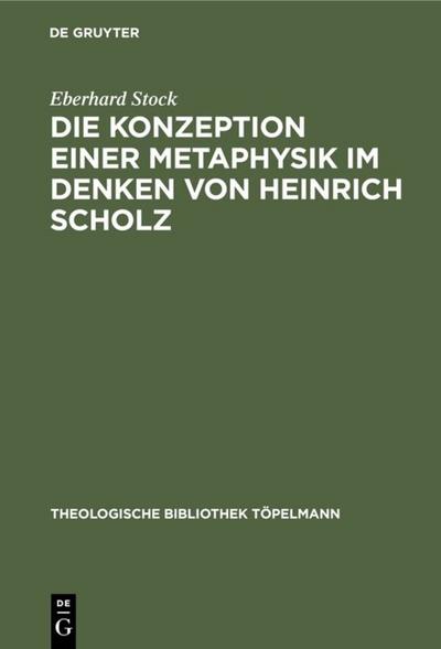 Die Konzeption einer Metaphysik im Denken von Heinrich Scholz